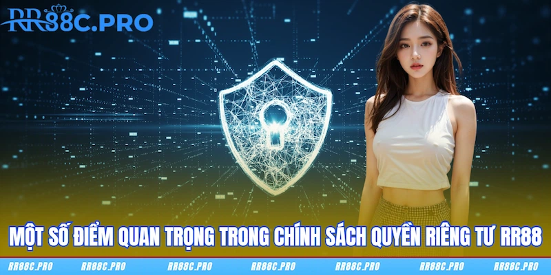 Một số điểm quan trọng trong chính sách Quyền riêng tư RR88