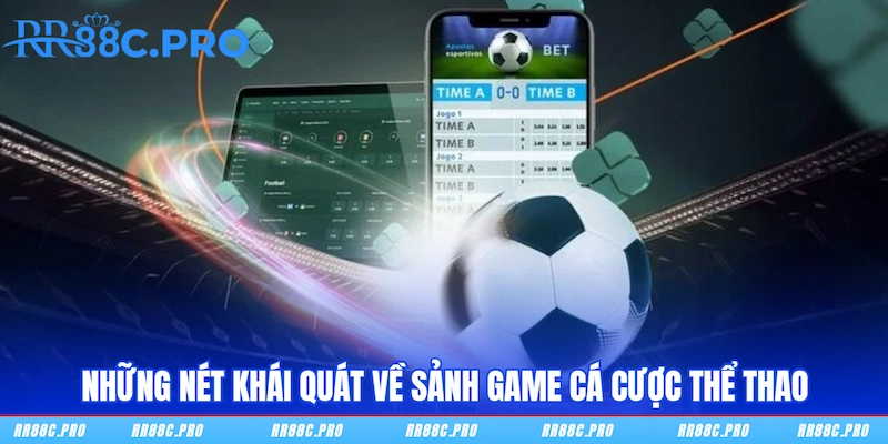 Những nét khái quát về sảnh game cá cược Thể thao RR88 Những nét khái quát về sảnh game cá cược Thể thao RR88